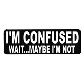 Hot Leathers Helmet Sticker - "I'm Confused, Wait...Maybe I'm Not"