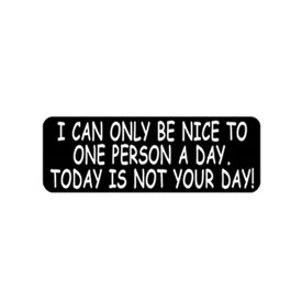 Hot Leathers Helmet Sticker - "I Can Only Be Nice To One Person A Day"