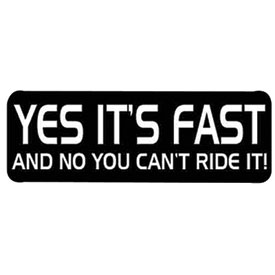 Hot Leathers Helmet Sticker - "Yes Its Fast and No You Can't Ride It!"
