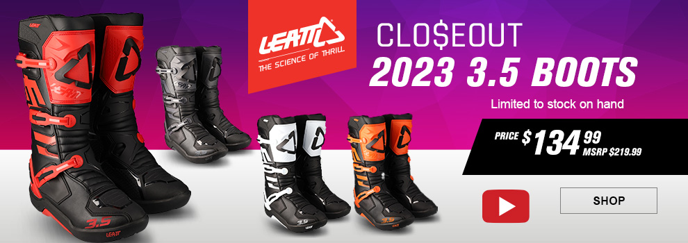 Leatt The Science of Thrill, Closeout 2023 3 point 5 Boots, Limited to stock on hand, Price $134 and 99 cents, MSRP $219 and 99 cents, Video available, a collage of all the colors of boots, link, shop