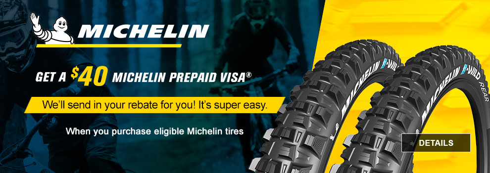 Get a $40 Michelin Prepaid Visa when you purchase eligible Michelin tires, We'll send in the rebate for you! a front and rear Michelin E-Wild mountain bike tire, link, details