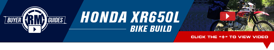 RM Buyer Guides - Honda XR650L Bike Build - Click below to view video