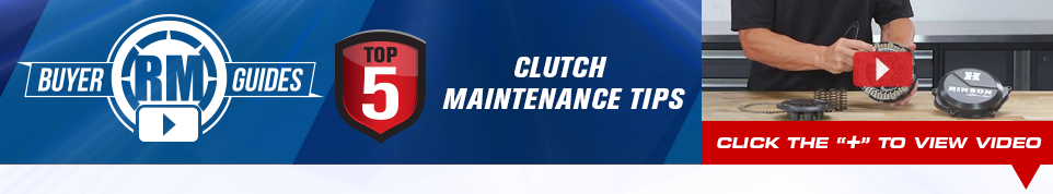 RM Buyer Guides - Top 5 Clutch Maintenance Tips - Click below to view video