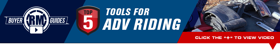 RM Buyer Guides - Top 5 Tools For ADV Riding - Click below to view video