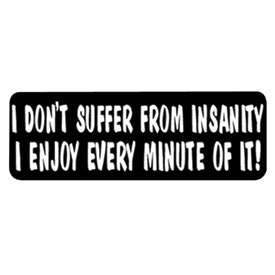 Hot Leathers Helmet Sticker - "I Don't Suffer From Insanity I Enjoy Every Minute Of It!"