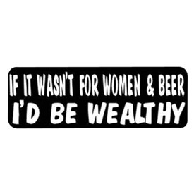 Hot Leathers Helmet Sticker - "If It Wasn't For Women & Beer I'd Be Wealthy"