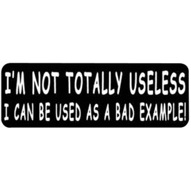 Hot Leathers Helmet Sticker - "I'm Not Totally Useless I Can Be Used As A Bad Example"
