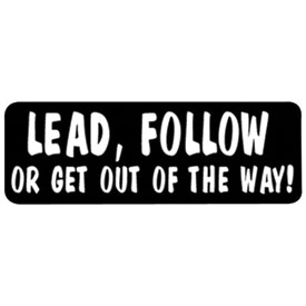 Hot Leathers Helmet Sticker - "Lead, Follow Or Get Out Of The Way!"