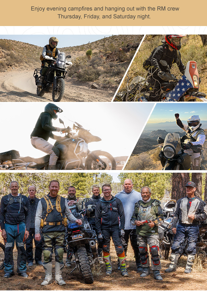 
                
              
                Enjoy evening campfires and hanging out with the RM crew Thursday, Friday, and Saturday night.

                Multiple images of the rider and camp fromt the previous year.

                
                