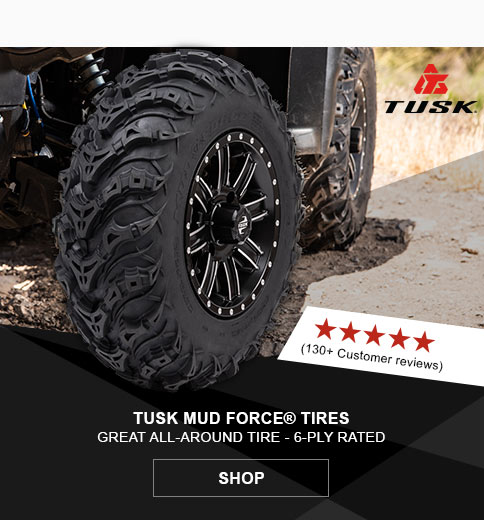 Tusk 130+ 5 star customer reviews, Tusk Mud Force Tires - Great all-around tire - 6 - Ply rated - SHOP