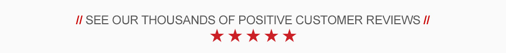 See Our Thousands of Positive Customer Reviews