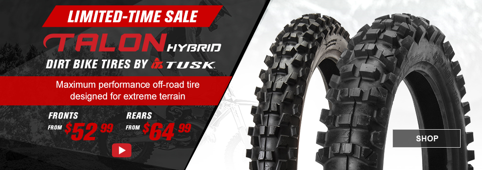 Limited-Time Sale, Talon Hybrid dirt bike tires by Tusk, maximum performance off-road tire designed for extreme terrain, fronts from $52 and 99 cents, rears from $64 and 99 cents, video, link, shop