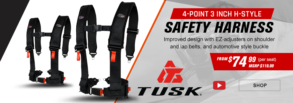 Tusk 4-Point 3 Inch H Style Safety Harness, Improved design with EZ-adjusters on shoulder and lap belts, and automotive-style buckle, From $74 and 99 cents per seat, MSRP $119 and 99 cents, video, two harnesses along with a Polaris RZR driving through the sand dunes in the background, link, shop