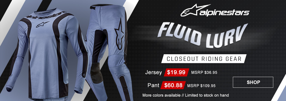 Alpinestars Fluid Lurv Closeout Riding Gear, Jersey 19 dollars and 19 cents, MSRP 36 dollars and 95 cents, pants 60 dollars and 88 cents, MSRP 109 dollars and 95 cents, more colors available, limited to stock on hand, SHOP button