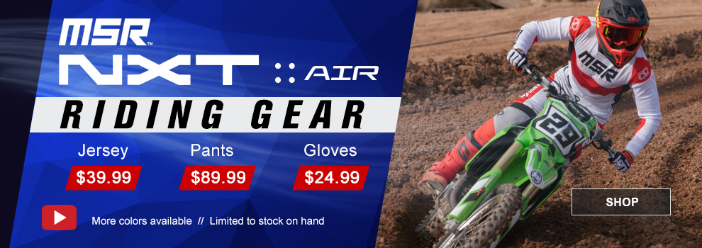 MSR NXT Air Riding Gear, Jersey $39 and 99 cents, Pants $89 and 99 cents, Gloves $24 and 99 cents, a man wearing the white/red gear set and is riding a Kawasaki dirt bike on a motocross track, video, more colors available, limited to stock on hand,  link, shop