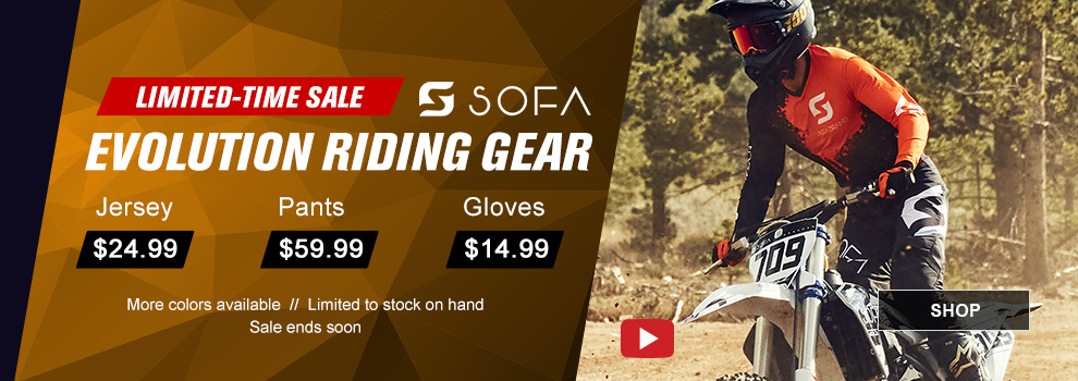 Limited-Time Sale, Sofa Evolution Riding Gear, Jersey $24 and 99 cents, Pants $59 and 99 cents, Gloves $14 and 99 cents, more colors available, limited to stock on hand, sale ends soon, link, shop