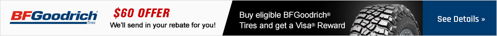 BFGoodrich, $60 offer, we’ll send in your rebate for you. Buy eligible BFGoodrich tires and get a visa reward. See details.