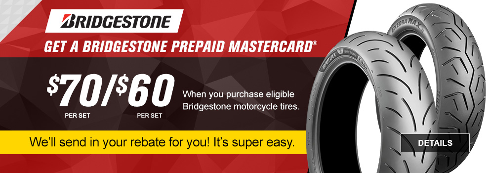 Bridgestone, Get a Bridgestone prepaid Mastercard, $70 per set, $60 per set, when you purchase eligible Bridgestone motorcycle tires, we'll send in the rebate for you! it's super easy, a collage of motorcycle tires, link, details