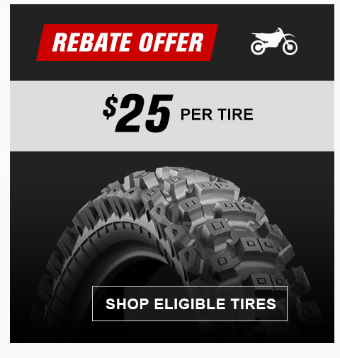 Rebate Offer, $25 per tire, a dirt bike tire, link, shop eligible tires