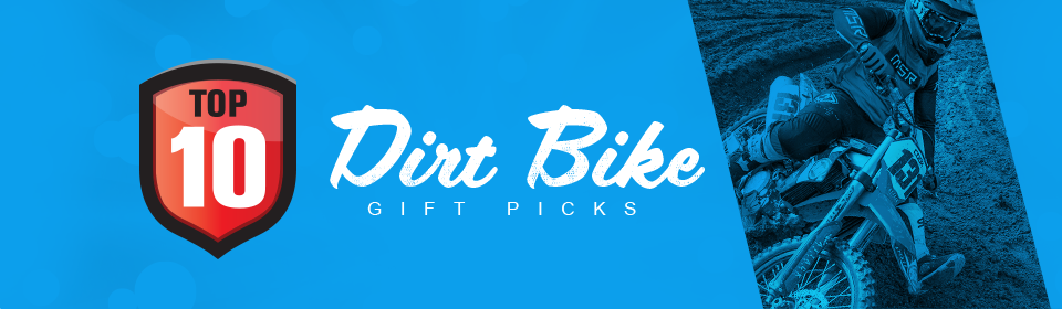 Top 10 Dirt Bike Gift Picks