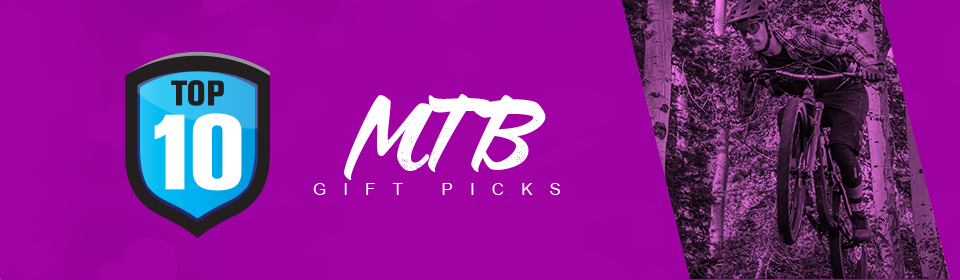 Top 10 MTB Gift Picks