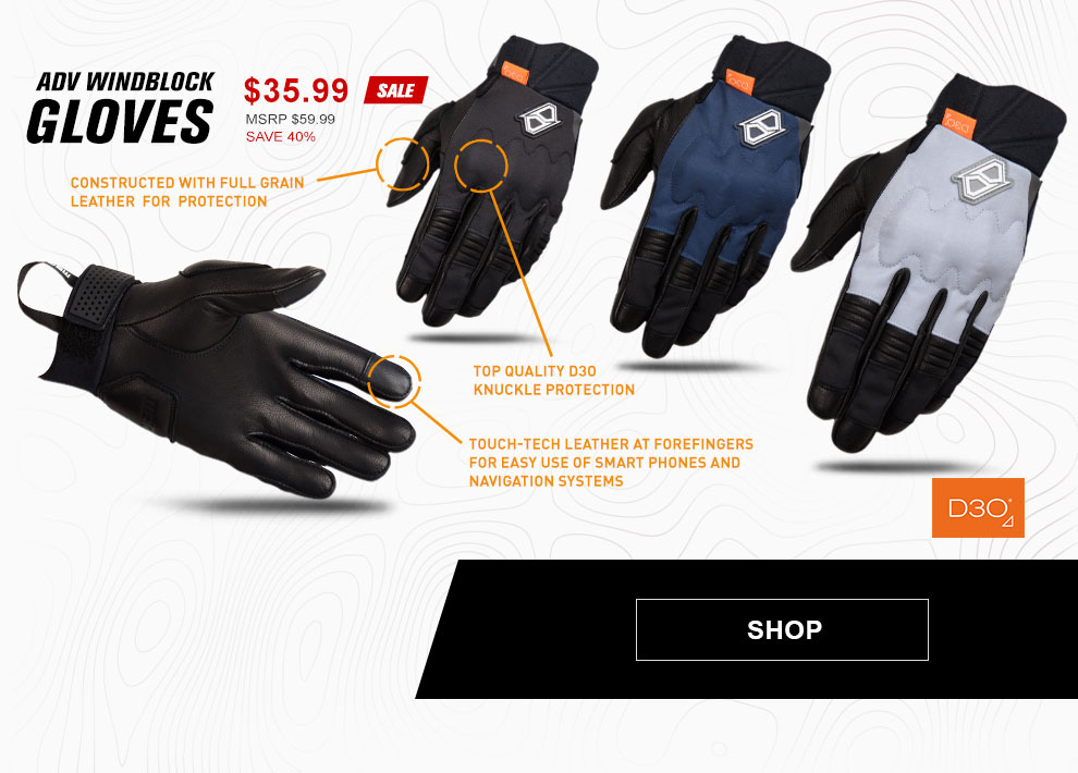 ADV Windblock Gloves, $35 and 99 cents, Sale, MSRP $59 and 99 cents, Save 40 percent, black glove, call-out, constructed with full grain leather for protection, top quality D3O knuckle protection, black glove palm, call-out, touch-tech leather at forefingers for easy use of smart phones and navigation systems, blue and grey gloves, D3O, link, shop