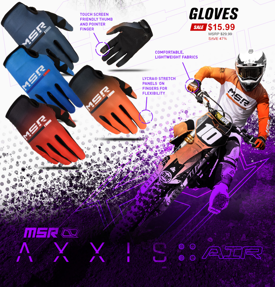 MSR Axxis Gloves - SALE - $15.99 - MSRP $29.99 - SAVE 47%. Tough screen friendly thumb and pointer finger. Comfortable, lightweight fabrics. Lycra stretch panels on fingers for flexibility. MSR Axxis Gear