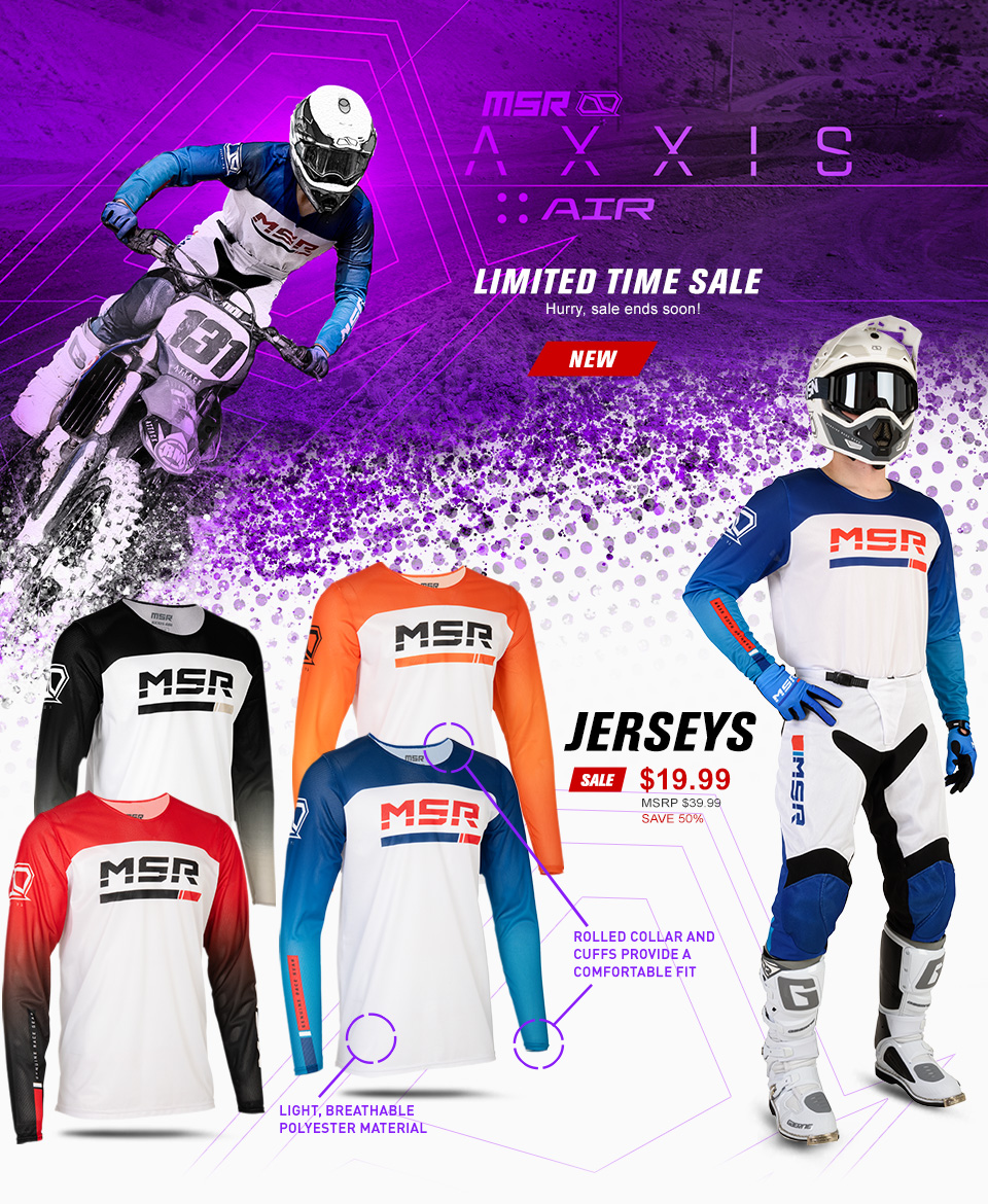 MSR Axxis Air Limited Time Sale, Hurry, sale ends soon! NEW - Jerseys Sale $19.99 - MSRP $39.99 - Save 50%. Light, breathable polyester material. Rolled collar and cuffs provide a comfortable fit. 
