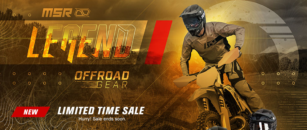 MSR Legend Offroad Gear - NEW - Limited Time Sale - HURRY! Sale ends soon.