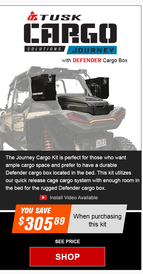 Tusk Cargo Solutions Journey logo, with Defender Cargo Box, rearview image of an RZR XP 4 1000 showing the quick release cage cargo system and Defender Cargo Box, The Journey Cargo Kit is perfect for those who want ample cargo space and prefer to have a durable Defender cargo box located in the bed. This kit utilizes our quick release cage cargo system with enough room in the bed for the rugged Defender cargo box, install video available, You Save $305 and 89 cents, see price, link, shop