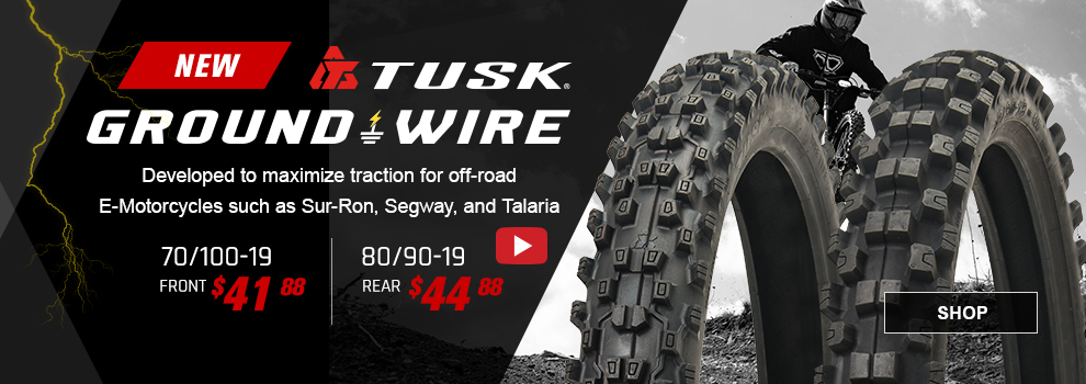 New Tusk Ground Wire, Developed to maximize traction for off-road E-motorcycles such as Sur-Ron, Segway, and Talaria, 70/100-19 Front $41 and 88 cents, 80/90-19 Rear $44 and 88 cents, video available, the front and rear tire along with someone riding a Sur-Ron E-motorcycle in the background, link, shop