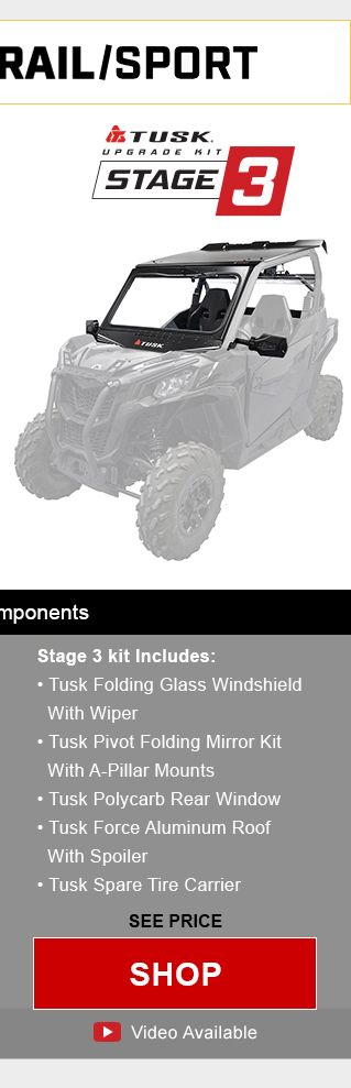 Tusk upgrade kit stage 3. Stage 3 kit includes, tusk folding glass windshield with wiper, tusk pivot folding mirror kit with a-pillar mounts, tusk polycarb rear window, tusk force aluminum roof with spoiler, and tusk spare tire carrier. Graphic of UTV highlighting mentioned parts installed. See price, link, shop. Install video available. Save up to 55 percent compared to buying OEM components. 
