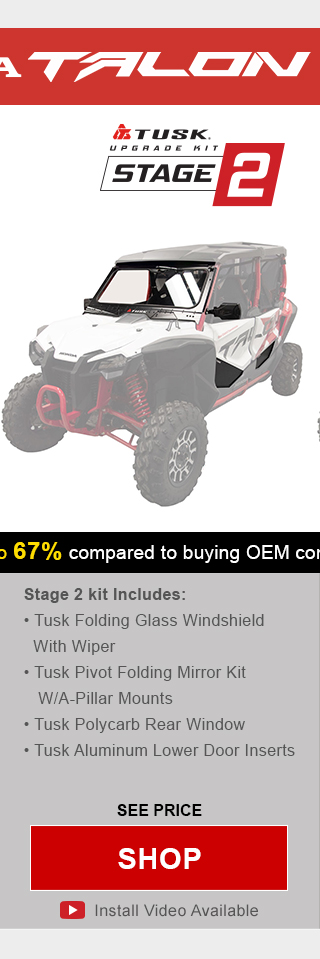 Tusk upgrade kit, stage 2. Stage 2 includes, tusk folding glass windshield with wiper, tusk pivot folding mirror kit with a-pillar mounts, tusk polycarb rear window, and tusk aluminum lower door inserts. Graphic of UTV highlighting mentioned parts installed. See price, link, shop. Install video available. 