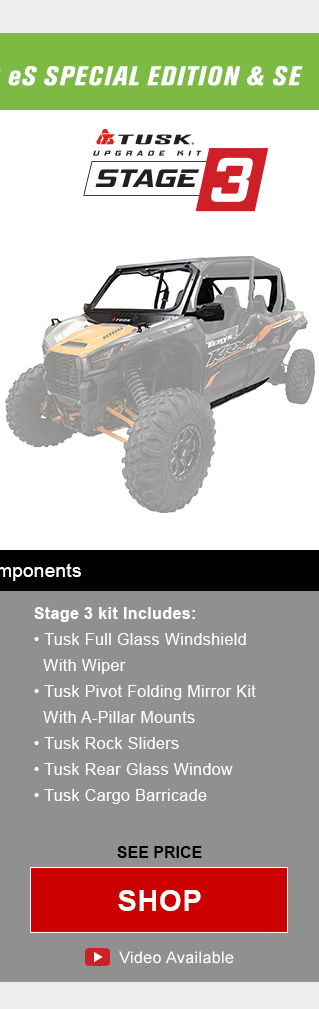 Tusk upgrade kit, stage 3. Stage 3 kit includes, tusk full glass windshield with wiper, tusk pivot folding mirror kit with a-pillar mounts, tusk rock sliders, tusk rear glass window, and tusk cargo barricade. Graphic of UTV highlighting mentioned parts installed. See price, link, shop. Install video available. Save up to 52 percent compared to buying OEM components. 