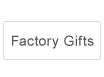 Factory Gifts
