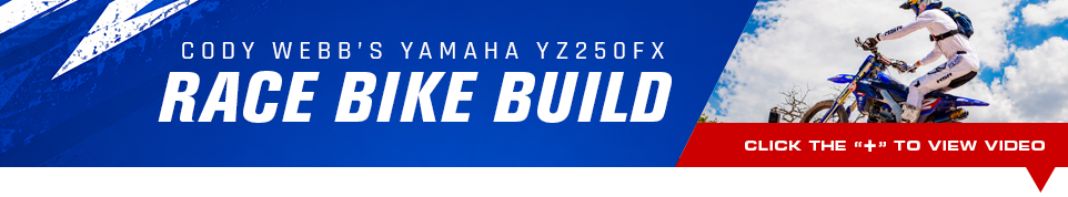 Cody Webb's Yamaha YZ250FX Race Bike Build, click the plus symbol to view video