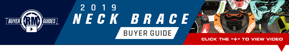 RM Buyer Guides - 2019 Neck Brace Buyer Guide - Click below to view video