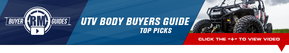 RM Buyer Guide - UTV Body Buyers Guide top picks - Click below to view the video