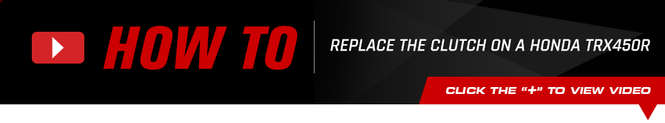 How To: Replace the clutch on a Honda TRX450R - Click the + to view video
