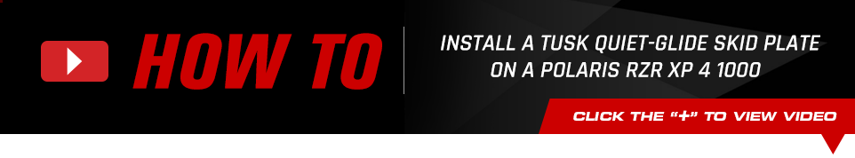 How To Install A Tusk Quiet-Glide Skid Plate On A Polaris RZR XP4 1000 - Click below to view video