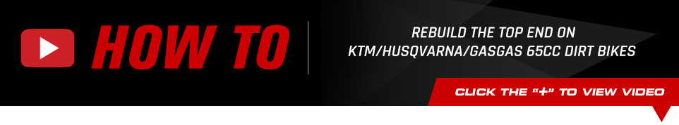 How to rebuild the top end on KTM/Husqvarna/GasGas 65cc dirt bikes - Click below to view video