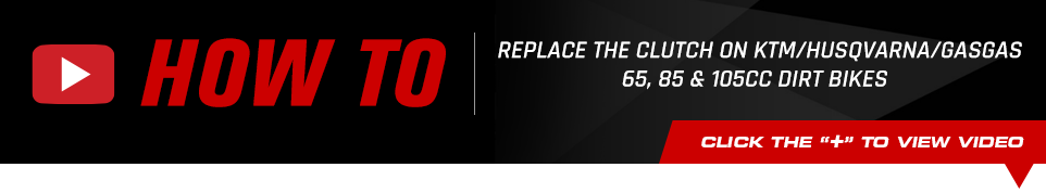 How to Replace Clutch On KTM/Husqvarna/GasGas 65, 85 &105CC dirt bikes - Click below to view video