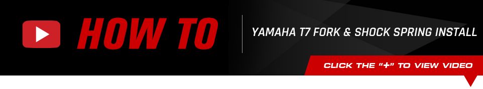 How to, Yamaha T7 Fork and Shock Spring Install, click the plus symbol to view video