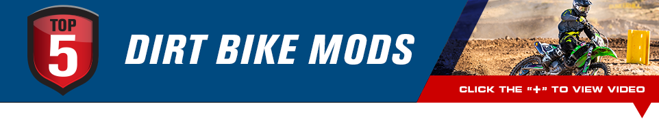 Top 5 dirt bike mods - Click below to view the video