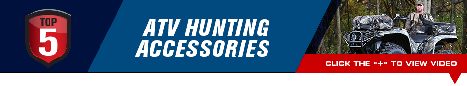 Top 5 ATV Hunting Accessories - Click below to view video