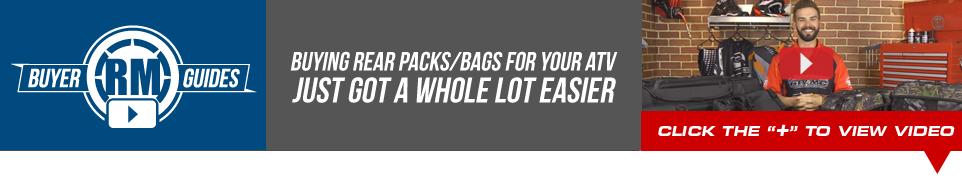 RM Buyer Guides - Buying rear packs/bags for your ATV just got a whole lot easier - Click below to view video