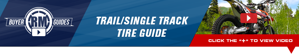 RM Buyer Guides - Trail/Single track tire guide - Click below to view video