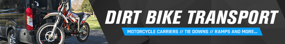 Dirt Bike Transport - Motorcycle Carriers // Tie Downs // Ramps and More...