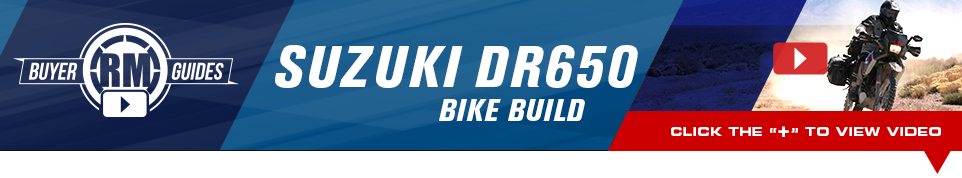 RM Buyer Guides - Suzuki DR650 Bike Build - Click below to view video