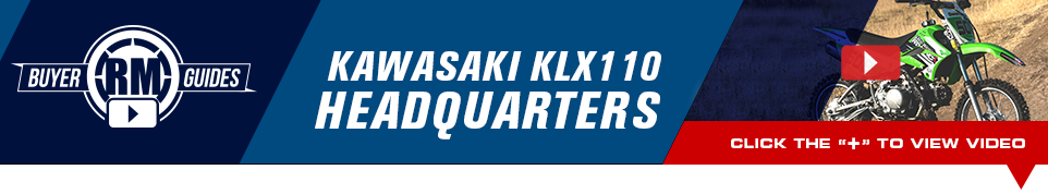 RM Buyers Guide - Kawasaki KLX110 Headquarters - click below to view video